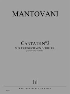 Cover Bruno Mantovani, Cantate n°3 (sur Friedrich von Schiller) Choeur et orchestre Partition