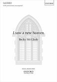 Becky McGlade, I saw a new heaven SATB Choral Score