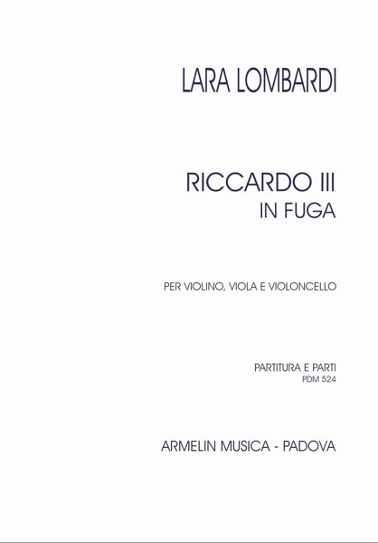 Riccardo III in fuga per violino, viola e cello Riccardo III in fuga per violino, viola e cello