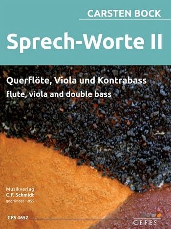Sprech-Worte Nr.2 für Flöte, Viola und Kontrabass Partitur und Stimmen Sprech-Worte Nr.2 für Flöte, Viola und Kontrabass Partitur und Stimmen