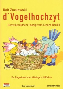 Cover D' Vogelhochzyt Schwizerdütschi Fassig für Gesang und Gitarre Bardill, Linard, Hrsg.