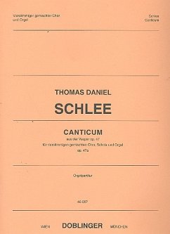 CANTICUM OP.47A FUER GEM CHOR, SCHOLA UND ORGEL ORGELPARTITUR