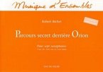 BICHET Robert Parcours secret derričre Orion 7 saxophones (5 altos, 1 ténor et 1 baryton) Matériel