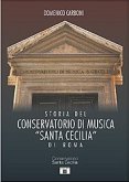 Storia del Conservatorio di Musica Santa Cecilia Storia del Conservatorio di Musica Santa Cecilia