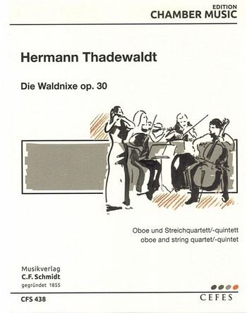 Die Waldnixe op.30 für Oboe und Streichquartett (Kontrabass ad lib) Stimmen Die Waldnixe op.30 für Oboe und Streichquartett (Kontrabass ad lib) Stimmen