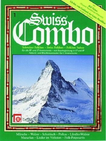 Swiss Combo Band 1: für 1-X Instrumente/Ensemble (B-/C-/Es-/Bass-Instrumente) Spielpartitur Swiss Combo Band 1: für 1-X Instrumente/Ensemble (B-/C-/Es-/Bass-Instrumente) Spielpartitur