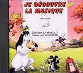 LAMARQUE Elisabeth / GOUDARD Marie-José Je découvre la musique - Ini formation musicale CD