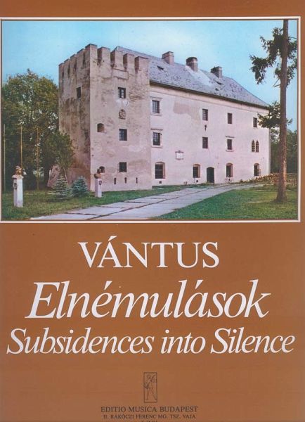 Vántus István Subsidences into Silence (Late Message to my Native Village) for string orchestra String Orchestra