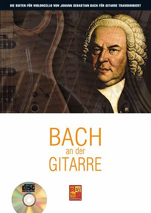 Bach An Der Gitarre Gitarre Buch + CD Bach An Der Gitarre Gitarre Buch + CD