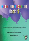 Mega Fun Recorder vol.2 for descant recorder and piano Mega Fun Recorder vol.2 for descant recorder and piano