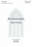 McGlade, Becky, My beloved spake SATB (with divisions) unaccompanied Vocal score