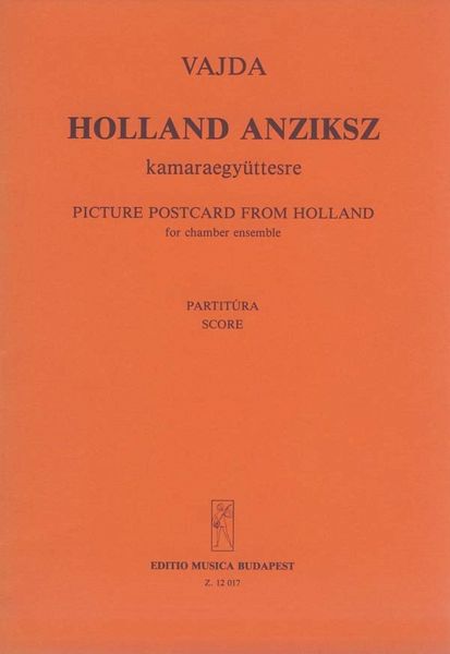 Vajda János Picture Postcard from Holland for chamber ensemble Chamber Music for Mixed Ensembles