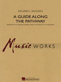 Richard L. Saucedo, A Guide along the Pathway Concert Band/Harmonie Partitur + Stimmen