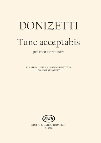 Tunc acceptabis per chorus misto e orchestra chorus e piano Tunc acceptabis per chorus misto e orchestra chorus e piano