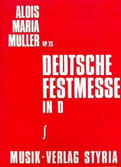 Deutsche Festmesse in D op.25 für gem Chor und Orgel (Streicher ad lib) Orgel-Partitur