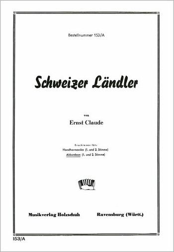Schweizer Ländler für Akkordeon (mit 2. Stimme) Schweizer Ländler für Akkordeon (mit 2. Stimme)
