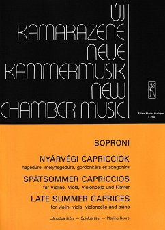 Soproni József Late Summer Caprices for violin, viola, violoncello and piano Chamber Music for Strings and Piano vl, vla, vlc, pf