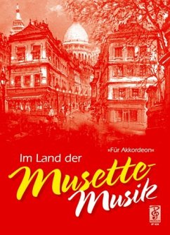 Cover Im Lande der Musette-Musik Stilechte Musette-Musik für Akkordeon