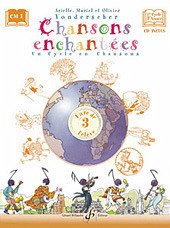 VONDERSCHER, Arielle CHANSONS ENCHANTEES VOLUME 3 - LIVRE DE L'ELEVE Cours complets VONDERSCHER, Arielle CHANSONS ENCHANTEES VOLUME 3 - LIVRE DE L'ELEVE Cours complets