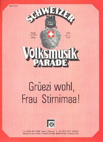 Grüzi wohl Frau Stirnima für 1-2 Akkordeons (mit Text) Stimmen Grüzi wohl Frau Stirnima für 1-2 Akkordeons (mit Text) Stimmen
