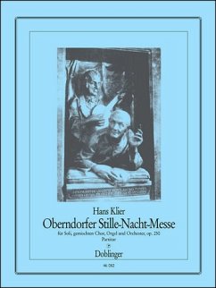 Oberndorfer Stille-Nacht-Messe op.250 für Soli, gem Chor, Orgel und Orchester Partitur