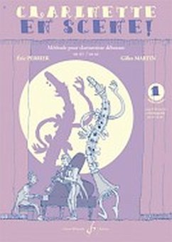 Clarinette, en scčne ! vol.1 (+CD) pour clarinette en sib/ut Clarinette, en scčne ! vol.1 (+CD) pour clarinette en sib/ut