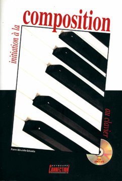 Pierre Minvielle-Sébastia, Initiation ŕ la composition au clavier Klavier Buch + CD Pierre Minvielle-Sébastia, Initiation ŕ la composition au clavier Klavier Buch + CD