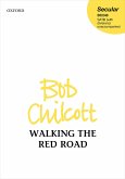 Chilcott, Bob, Walking the Red Road SATB (with divisions) unaccompanied Vocal score