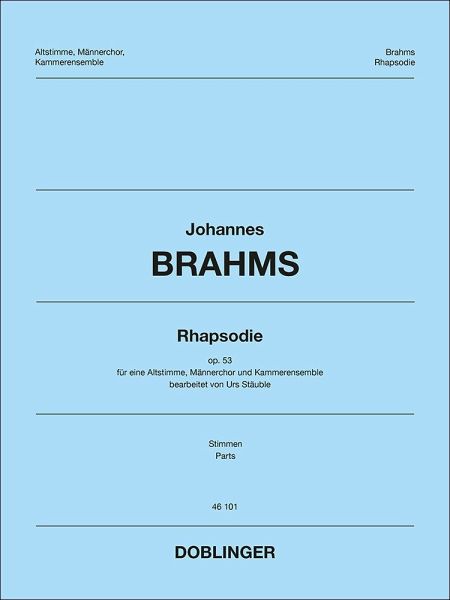 Rhapsodie op.53 für Altstimme, Männerchor und Kammerensemble Stimmen Rhapsodie op.53 für Altstimme, Männerchor und Kammerensemble Stimmen