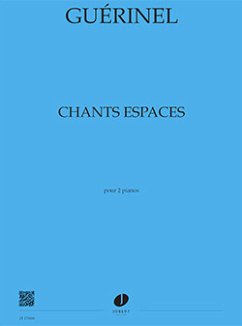 GUERINEL Lucien Chants, espaces 2 pianos Partition