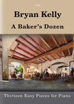 Bryan Kelly A Baker's Dozen Piano Solo