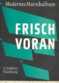 Frisch voran 18 berühmte Märsche für Akkordeon Frisch voran 18 berühmte Märsche für Akkordeon