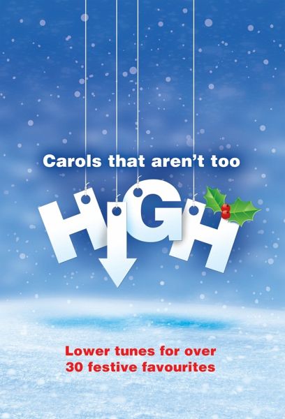 Carols That Aren't Too High Carols That Aren't Too High