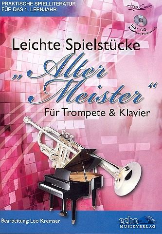 Leichte Spielstücke alter Meister (+CD) für Trompete und Klavier Leichte Spielstücke alter Meister (+CD) für Trompete und Klavier
