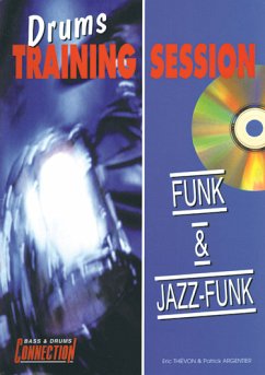 Marc Abbatte, Eric Thievon, Drums Training Session : Funk & Jazz Funk Schlagzeug Buch + CD Marc Abbatte, Eric Thievon, Drums Training Session : Funk & Jazz Funk Schlagzeug Buch + CD