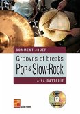 Grooves Et Breaks Pop & Slow-Rock A La Batterie Schlagzeug Buch + CD