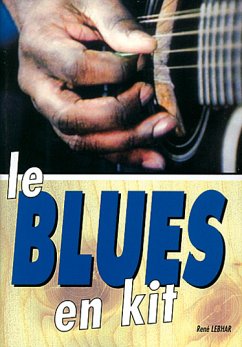 René Lebhar, Le Blues en Kit Guitar [TAB] Buch + CD
