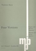 Four Versions für Fagott und Streichquartett ( 1990) Partitur+Stimmen Four Versions für Fagott und Streichquartett ( 1990) Partitur+Stimmen