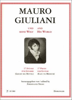Cover Mauro Giuliani und seine Welt 17 Stücke für Gitarre (leicht bis mittel)