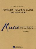 Richard L. Saucedo, Forever Holding Close The Memories Concert Band/Harmonie Partitur + Stimmen