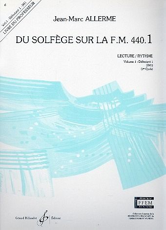 Du solfčge sur la f.m. 440.1 - lecture/rythme vol.1 - débutant 1 (IM1) livre du professeur