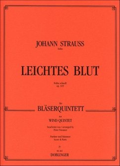 Leichtes Blut op.319 für Flöte, Oboe, Klarinette, Horn und Fagott Partitur und Stimmen