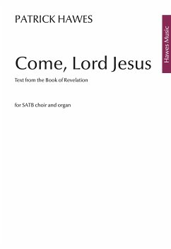 Come, Lord Jesus for mixed chorus and organ vocal score