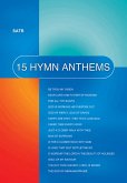 15 Hymn Anthems for mixed chorus (SAM) and piano score