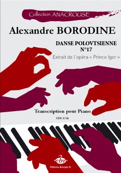 Alexander Porfiryevich Borodin, Danse Polovtsienne N°17 Piano Alexander Porfiryevich Borodin, Danse Polovtsienne N°17 Piano