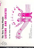 LISTENS AND CREATES FOR THE VERY YOUNG PIANIST LISTENS AND CREATES FOR THE VERY YOUNG PIANIST