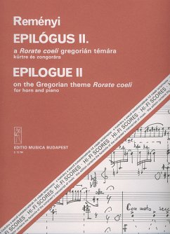 Reményi Attila Epilogue II. on the Gregorian theme Rorate coeli Horn and Piano Reményi Attila Epilogue II. on the Gregorian theme Rorate coeli Horn and Piano