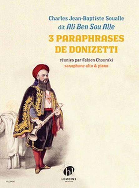 3 Paraphrases de Donizetti (alto saxophone and piano) 3 Paraphrases de Donizetti (alto saxophone and piano)