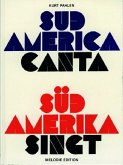 Sud America Canta = Süd Amerika singt 32 Volkslieder für Gesang und Klavier (Gitarre)