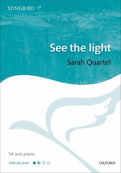 Quartel, Sarah, See the light SA & piano Vocal score